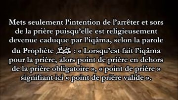 Comment arrêter une prière surérogatoire lorsque la prière obligatoire va se tenir ?