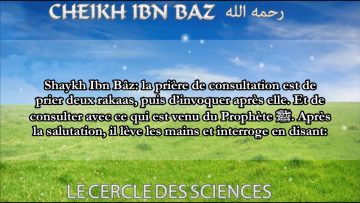 Comment fait-on la Prière de Consultation (Salat istikara) – Sheikh Ibn Baz