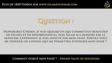 Comment oublié mon passé – Sheikh Salih As-Souhaymi