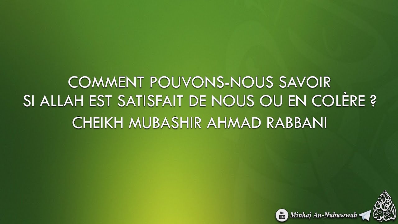 COMMENT POUVONS-NOUS SAVOIR SI ALLAH EST SATISFAIT DE NOUS OU EN COLÈRE ? – Cheikh Mubashir Rabbani