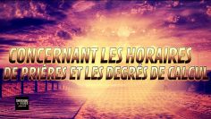 🔴CONCERNANT LES HORAIRES DE PRIÈRES  ET LES DEGRÉS DE CALCUL.
