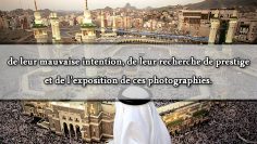 Conseil à ceux qui se filment et se photographient pendant le pèlerinage