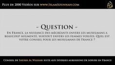 Conseil de Sheikh Al Wassabi suite aux diverses agressions de soeurs en France.