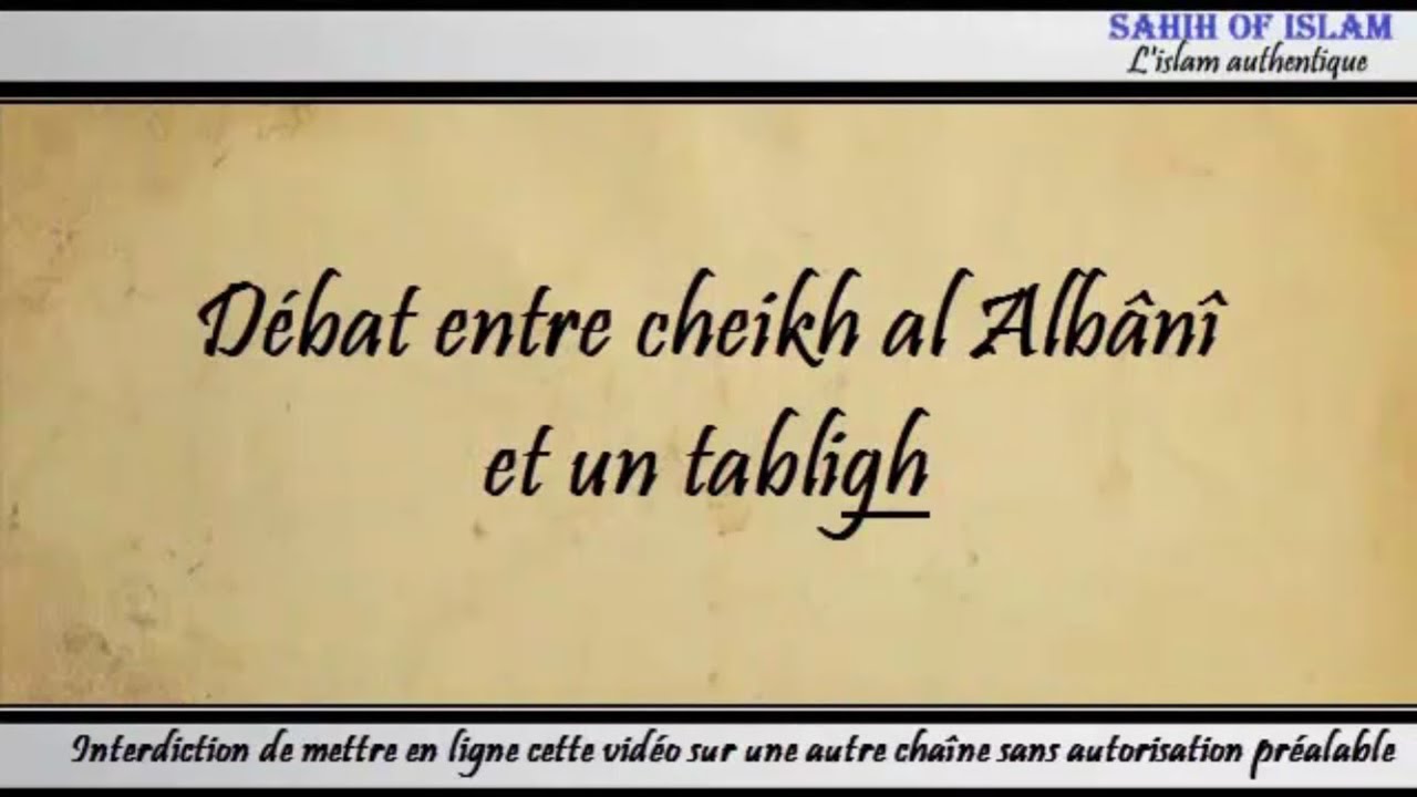 Débat entre Cheikh al Albânî et un partisan des tablighs