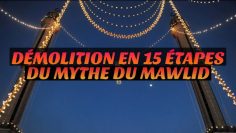 DÉMOLITION EN 15 ÉTAPES DU MYTHE DU MAWLID .