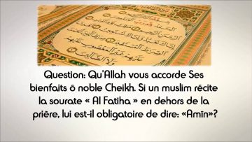 Dire : Amine en dehors de la Prière (Salat) – Sheikh ibn Baz