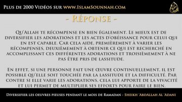 Diversifier les oeuvres pieuses pendant le mois de Ramadan – Sheikh AbdAllah Al Adani