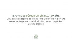 Enjoindre aux petits de jeûner ? – Lérudit Dr. Sâlih al-Fawzân