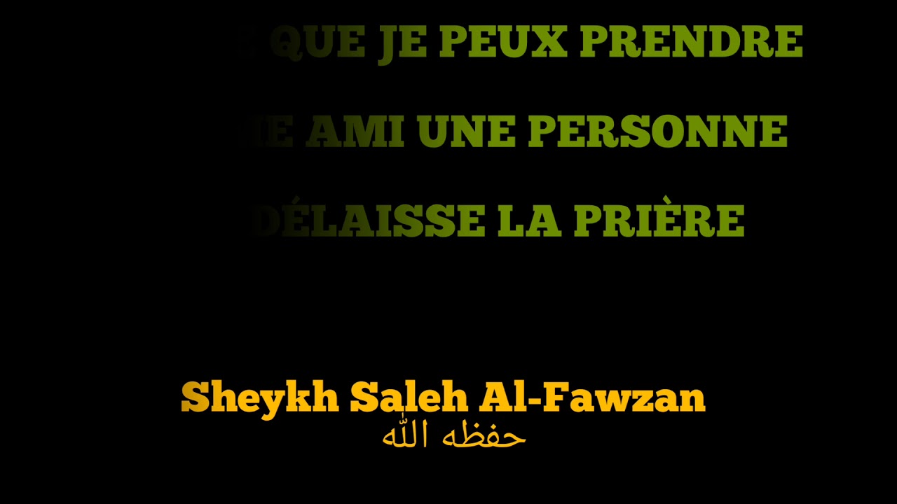 EST CE QUE JE PEUX PRENDRE COMME AMI UNE PERSONNE QUI DÉLAISSE LA PRIÈRE ?  / Sheykh Saleh Al-Fawzan