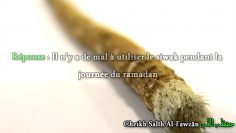 Est ce que lutilisation du Siwak rompt le jeûne? Puis je utiliser le Siwak lorsque je jeûne?