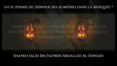 Est il permis de donner des aumônes dans la mosquée ? – Sheikh Al Fawzan