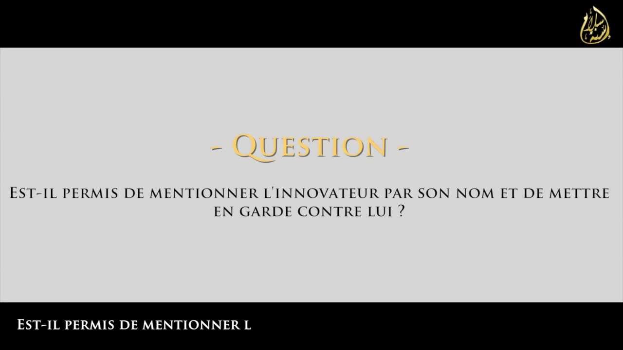 Est-il permis de mentionner linnovateur par son nom ? – Sheikh An-Najmi