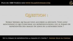 Est-il permis de représenter le Paradis et lEnfer ? – Sheikh Al-Fawzan