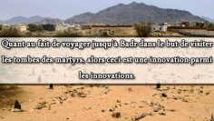 Est-il permis de se rendre à Badr pour visiter les tombes des compagnons ? – Sheikh Salih Souhaymi