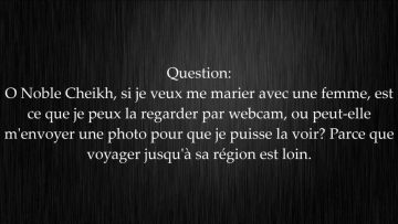 Est-il permis de voir une prétendante au mariage par webcam? – Sheikh Zayd Al-Madkhali