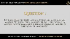 Est-il préférable daccomplir la sunna du fajr à la maison ou à la mosquée ? – Sheikh Al-Wassabi