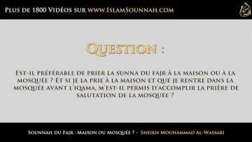 Est-il préférable daccomplir la sunna du fajr à la maison ou à la mosquée ? – Sheikh Al-Wassabi