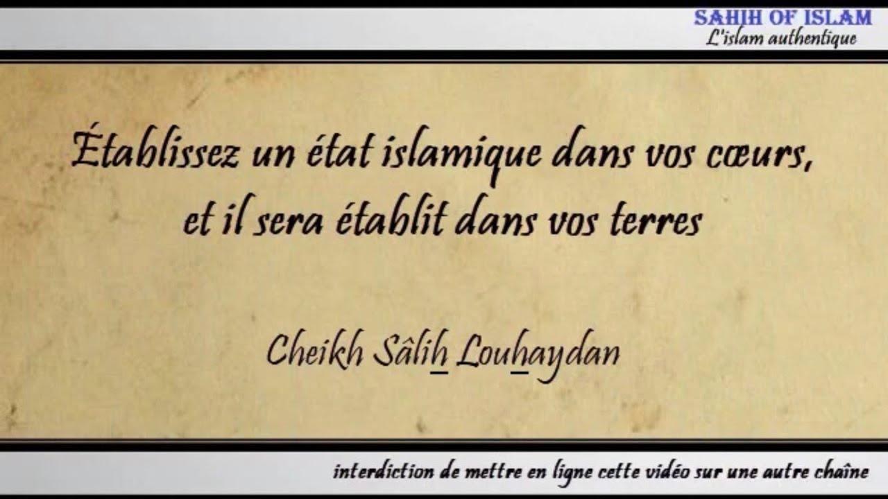 Établissez dabord un état islamique dans vos cœurs – Cheikh Sâlih Louhaydân