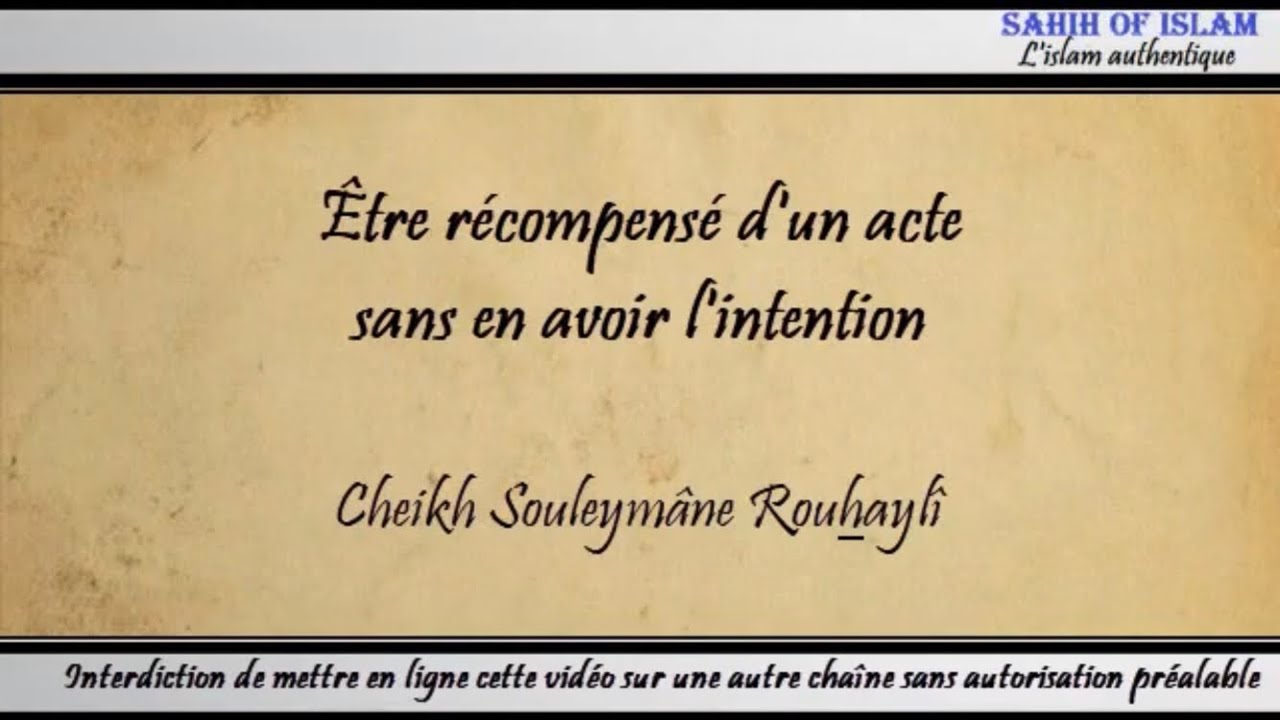 Être récompensé dun acte sans en avoir lintention – Cheikh Souleymâne Rouhaylî