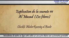 Explication de la sourate 111 : Al Masad [Les fibres] – Cheikh AbderRazzâq al Badr