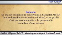 Faut-il dire la basmalah quand on lit à partir du milieu de la sourate -Cheikh ibn Othaymine