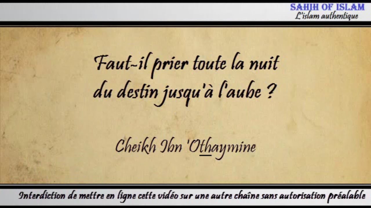 Faut-il prier toute la nuit du destin jusquà laube ? – Cheikh ibn Othaymîne