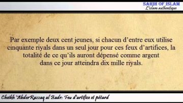 Feu dartifice et pétard -Cheikh AbderRazzaq al Badr-