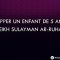 Frapper un enfant de 5 ans – Cheikh Soulayman Ar-Ruhayli