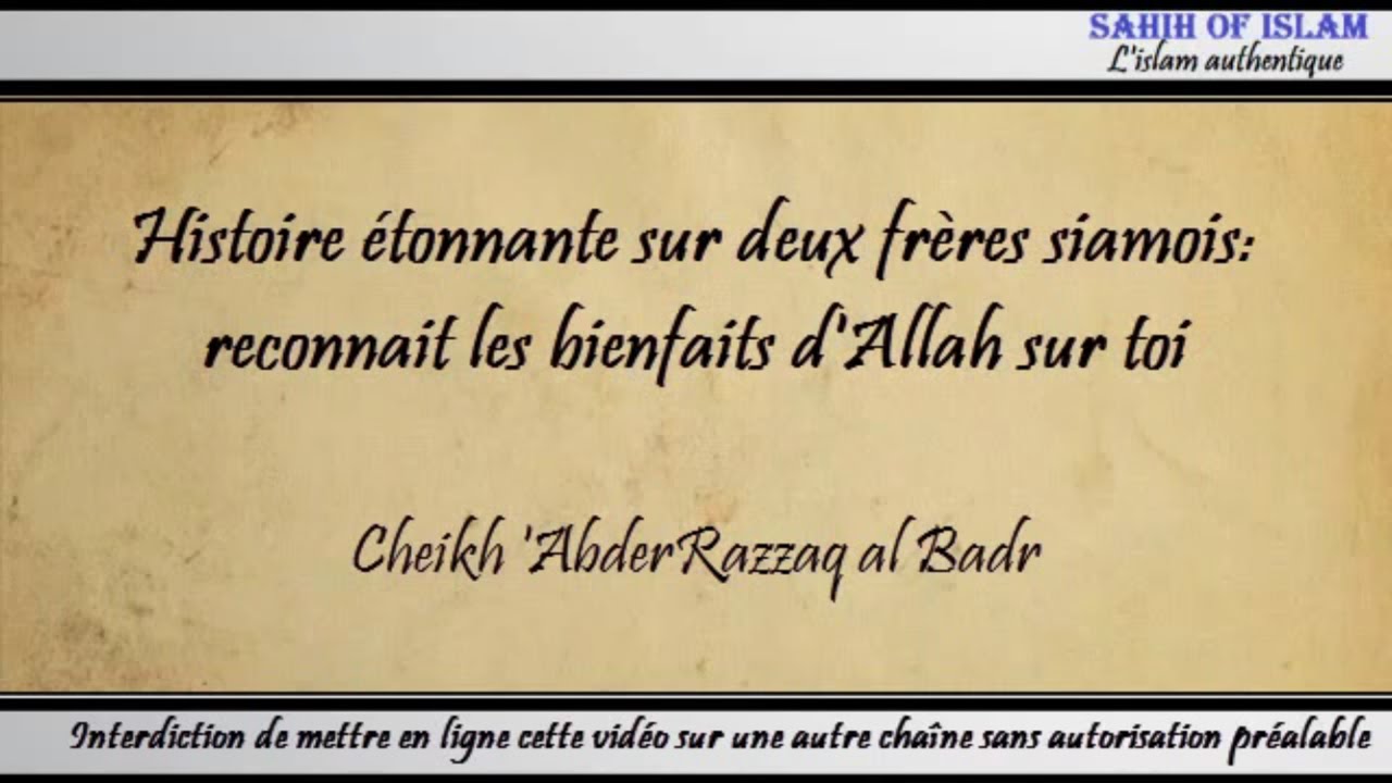 Histoire étonnante sur deux frères siamois – Cheikh AbderRazzaq al Badr