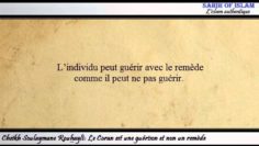 Le Coran est une guérison et non un remède -Cheikh Souleymane Rouhayli-