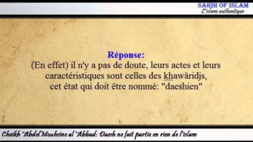 Daesh ne fait partie en rien de lislam – Cheikh Abdelmouhsine al Abbâd