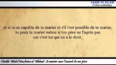 Se marier sans laccord de son père (pour un homme) -Cheikh Abdelmouhsine al Abbad-