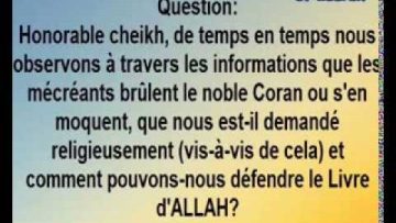 Mécréants qui brûlent le Coran -Cheikh Sâlih al Fawzan-