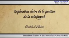 Explication claire de la position du salafisme (salafiyyah) – Cheikh al Albânî
