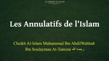 Les Annulatifs de lIslam | Sheikh Muhammad Ibn AbdilWahhab