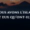 NOUS AVONS LISLAM ET EUX QUONT-ILS ? – Shaykh Al Fawzan