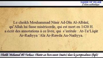 Choisir un livre concis (matn) dans la jurisprudence (fiqh) – Cheikh Mohamed Ali Ferkous