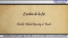 [Khoutbah] Larbre de la foi -Cheikh AbderRazzaq al Badr-