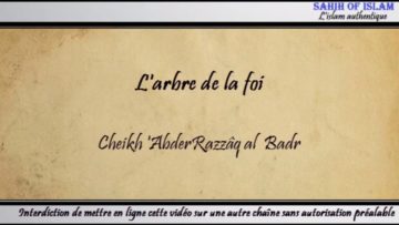 [Khoutbah] Larbre de la foi -Cheikh AbderRazzaq al Badr-