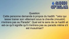 Laisser trainer le vêtement sous la cheville -Cheikh Sâlih al Fawzan-