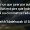 La gravité de jurer par autre quAllah.Cheikh Abdelrazak Al Badr