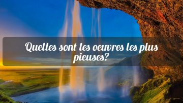 Quelles sont les œuvres les plus pieuses ? Cheikh Salah Al Fawzan