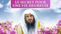 Le Secret pour une vie heureuse – Shaykh AberRazzaq Al Badr