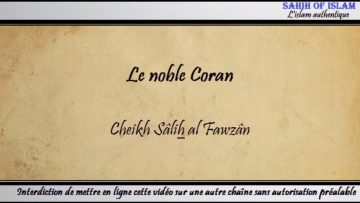 Le noble Coran [القرآن الكريم ] -Cheikh Sâlih al Fawzan-