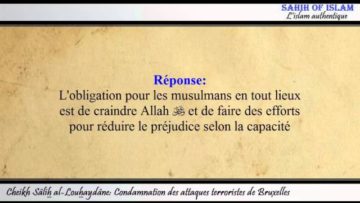 Condamnation des attaques terroristes de Bruxelles – Cheikh Sâlih al-Louhaydâne