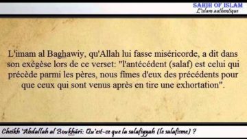 Quest ce que la salafiyyah (le salafisme) ? – Cheikh Abdallah Boukhârî