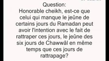 Même intention pour rattraper Ramadan et six jours de Chawwâl -Cheikh Sâlih al Fawzan-