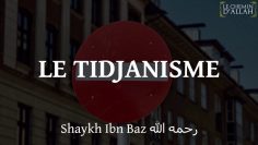 LE TIDJANISME (Tijaniyya) – Sheikh Ibn Baz