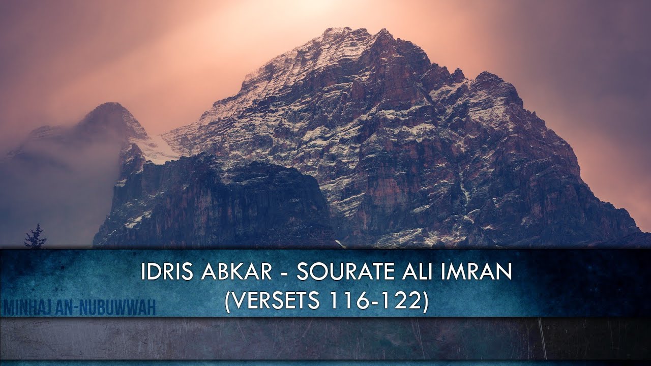 Idris Abkar – Sourate Ali Imran (Versets 116-122)