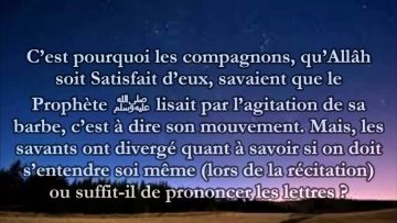 Il est obligatoire de bouger les lèvres en prière, lors de la lecture du Qur’ân et lors du dhikr